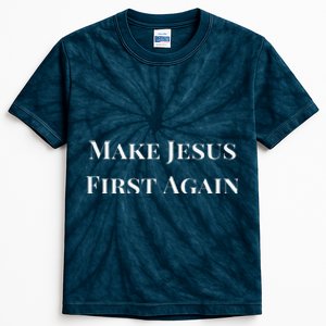 Make Jesus First Again Religious Faith And Political Slogan Kids Tie-Dye T-Shirt