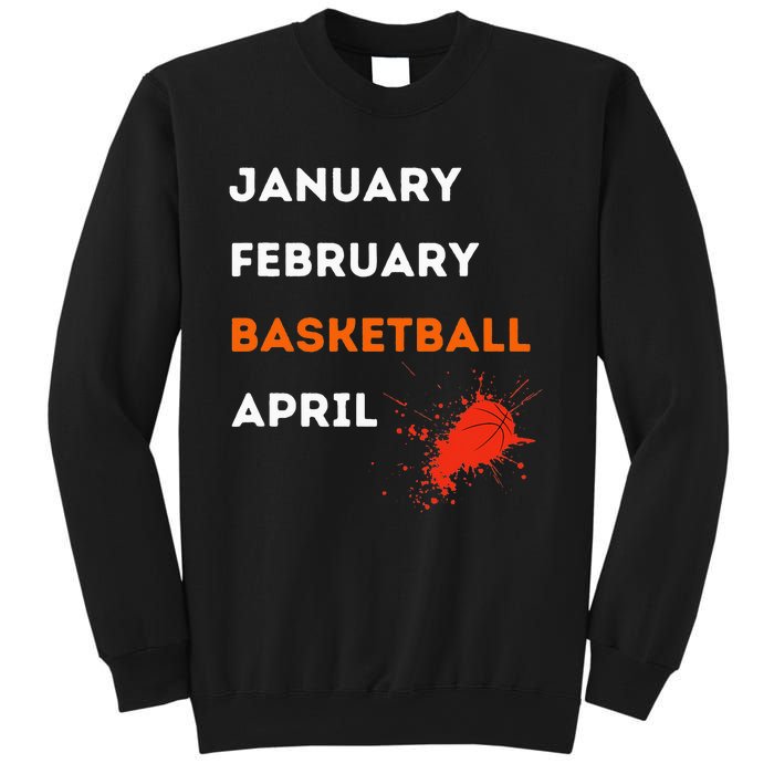 March January February Basketball April Madness College Sweatshirt