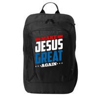 Make Jesus Great Again Red White And Blue City Backpack