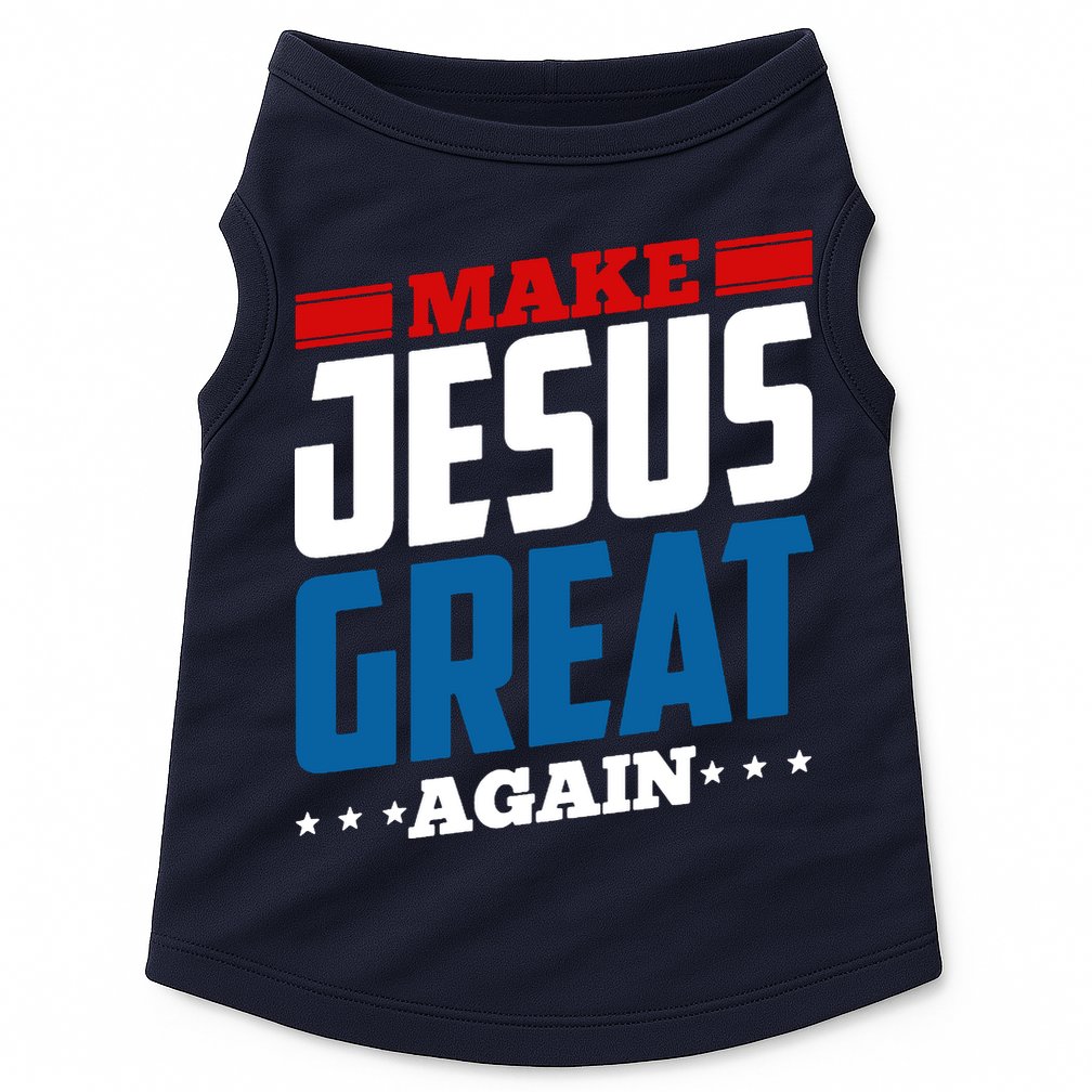 Make Jesus Great Again Red White And Blue Doggie Tank