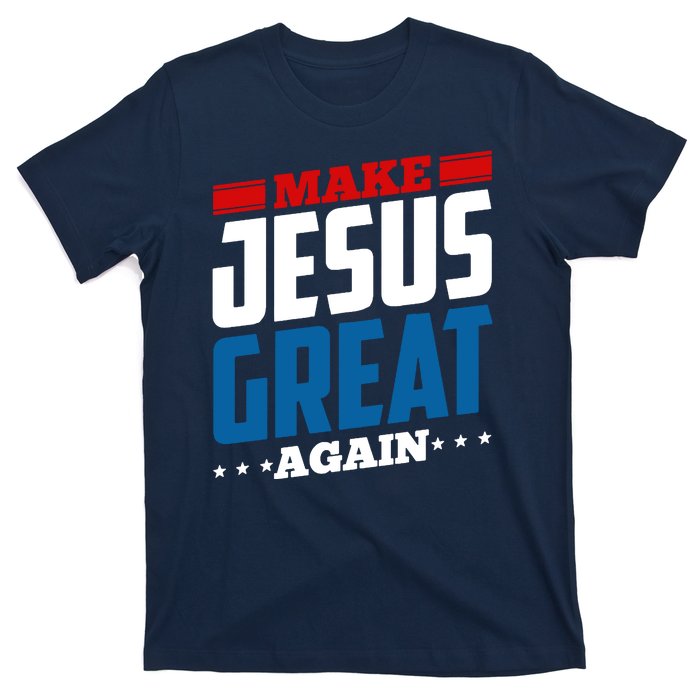 Make Jesus Great Again Red White And Blue T-Shirt