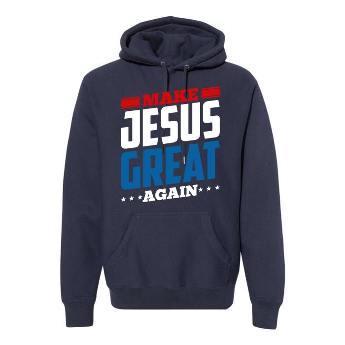 Make Jesus Great Again Red White And Blue Premium Hoodie