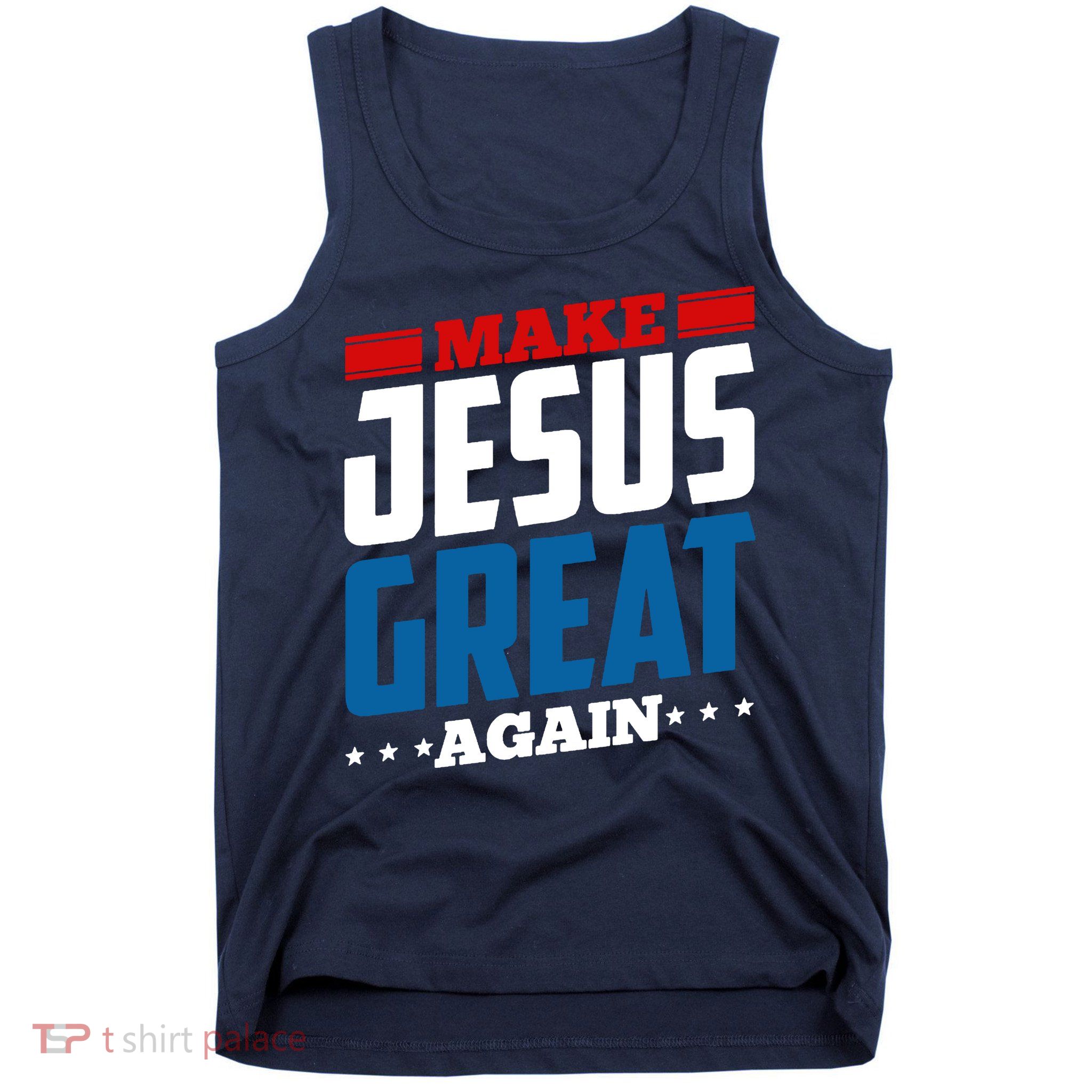 Make Jesus Great Again Red White And Blue Tank Top