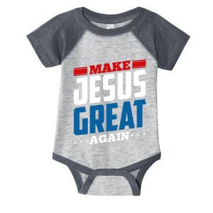 Make Jesus Great Again Red White And Blue Infant Baby Jersey Bodysuit