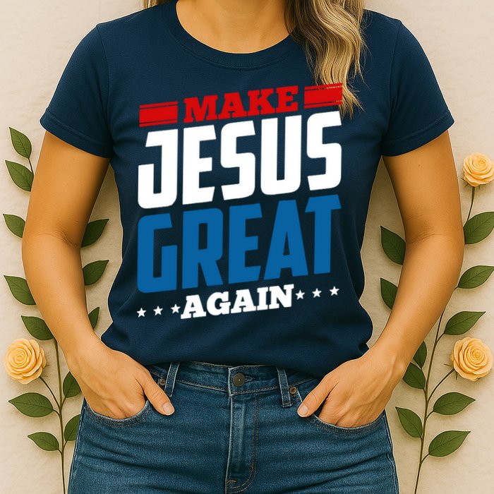 Make Jesus Great Again Red White And Blue Womens T-Shirt