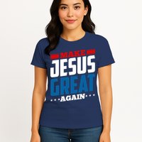 Make Jesus Great Again Red White And Blue Womens T-Shirt