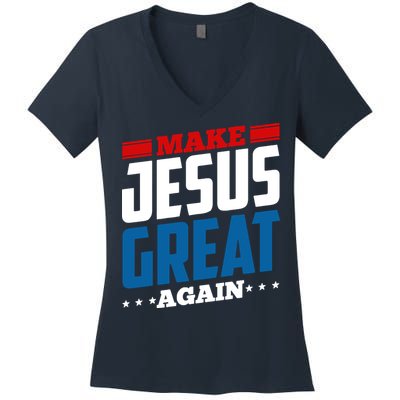 Make Jesus Great Again Red White And Blue Women's V-Neck T-Shirt