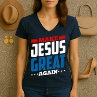 Make Jesus Great Again Red White And Blue Women's V-Neck T-Shirt
