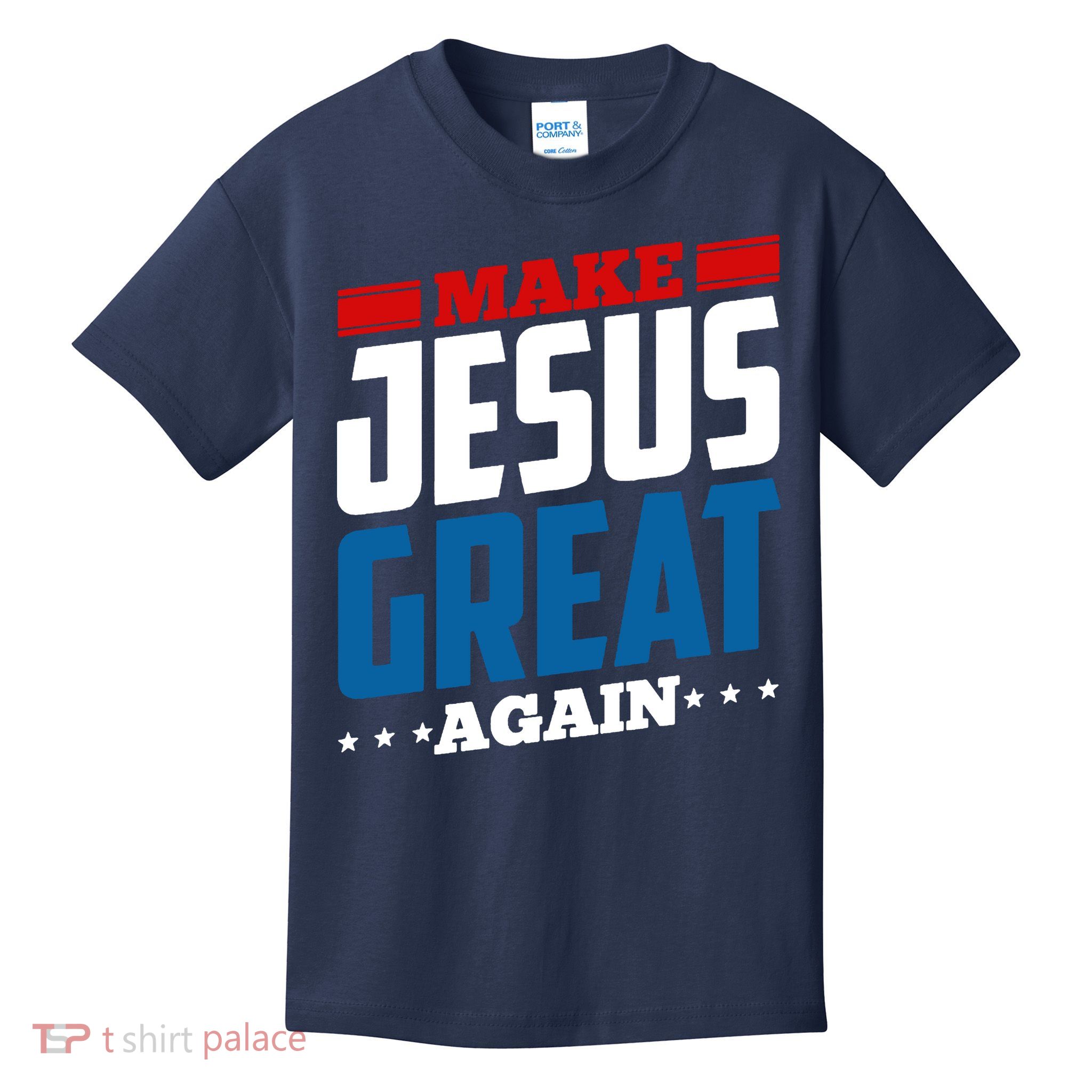 Make Jesus Great Again Red White And Blue Kids T-Shirt