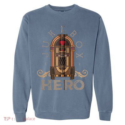 Music Jukebox Hero For Music Karaoke Garment-Dyed Sweatshirt