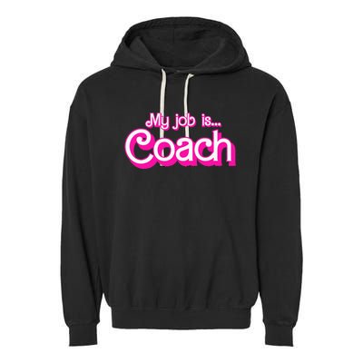 My Job Is Coach Garment-Dyed Fleece Hoodie