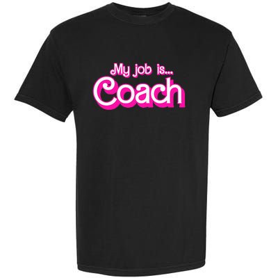 My Job Is Coach Garment-Dyed Heavyweight T-Shirt