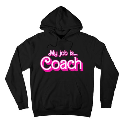 My Job Is Coach Hoodie