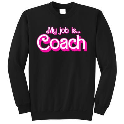 My Job Is Coach Sweatshirt