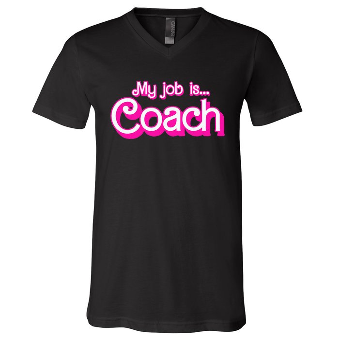 My Job Is Coach V-Neck T-Shirt