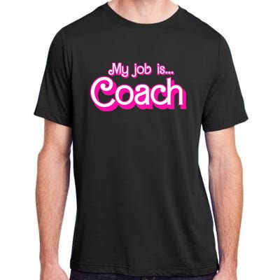 My Job Is Coach Adult ChromaSoft Performance T-Shirt