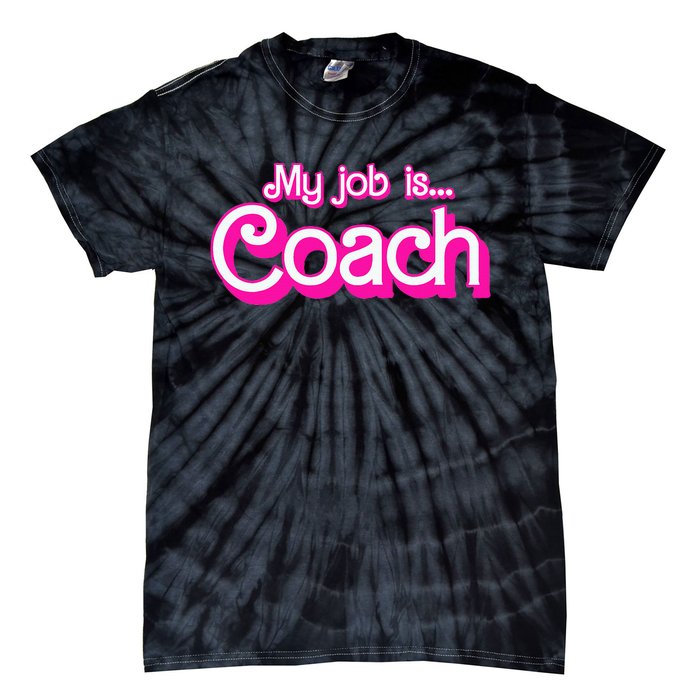 My Job Is Coach Tie-Dye T-Shirt