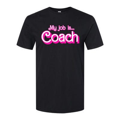 My Job Is Coach Softstyle CVC T-Shirt