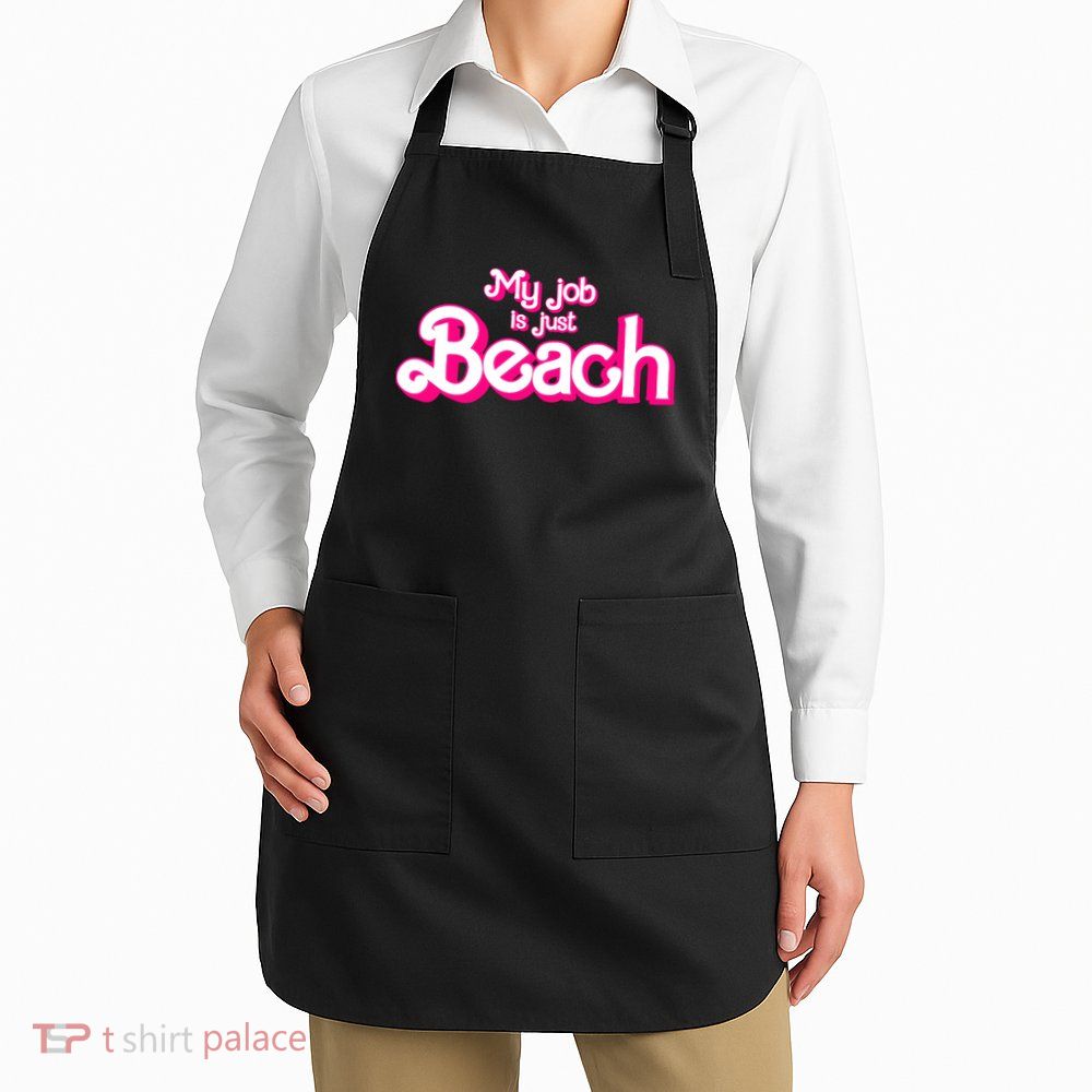 My Job Is Just Beach Apron