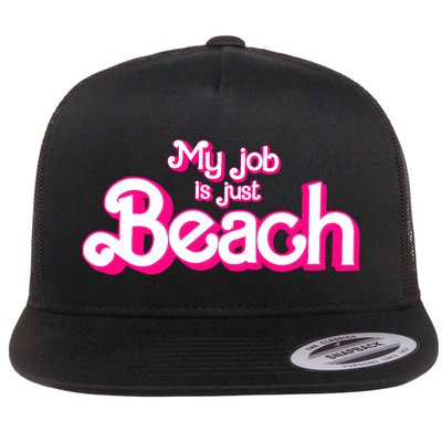 My Job Is Just Beach Flatbill Hat