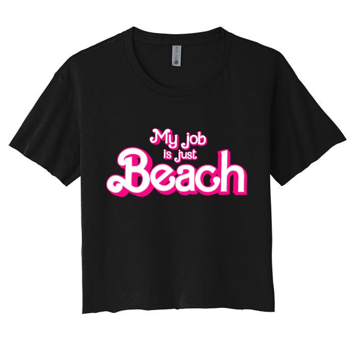 My Job Is Just Beach Women's Crop Top Tee