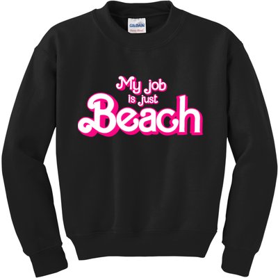 My Job Is Just Beach Kids Sweatshirt