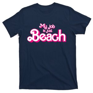 My Job Is Just Beach T-Shirt