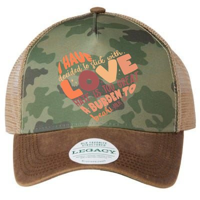 Mlk Jr I Have Decided To Stick With Love Hate Is Too Great A Burden To Bear Legacy Tie Dye Trucker Hat