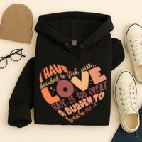 Mlk Jr I Have Decided To Stick With Love Hate Is Too Great A Burden To Bear Hoodie