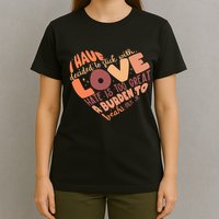 Mlk Jr I Have Decided To Stick With Love Hate Is Too Great A Burden To Bear T-Shirt