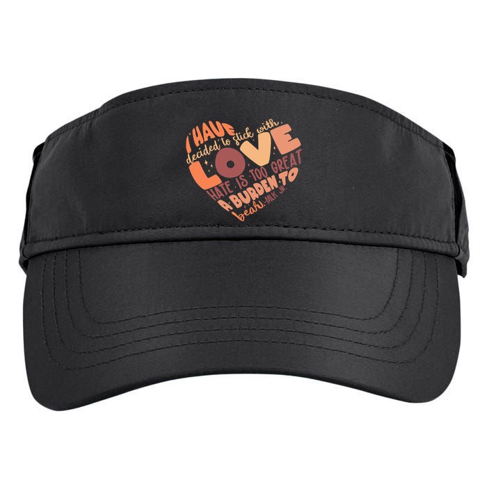 Mlk Jr I Have Decided To Stick With Love Hate Is Too Great A Burden To Bear Adult Drive Performance Visor