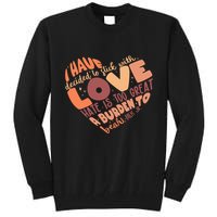 Mlk Jr I Have Decided To Stick With Love Hate Is Too Great A Burden To Bear Tall Sweatshirt