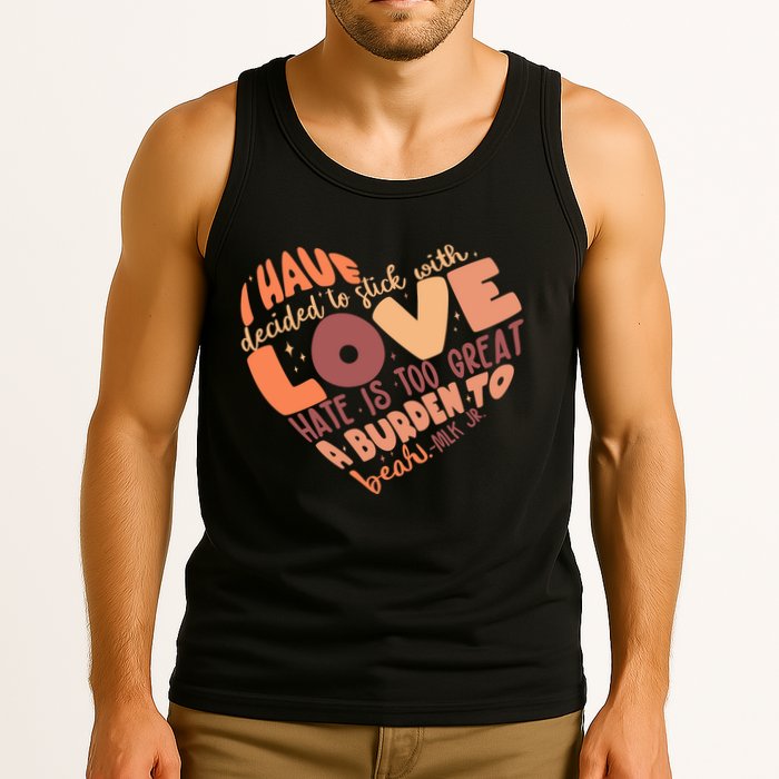 Mlk Jr I Have Decided To Stick With Love Hate Is Too Great A Burden To Bear Tank Top