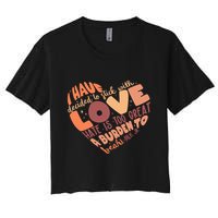 Mlk Jr I Have Decided To Stick With Love Hate Is Too Great A Burden To Bear Crop Top