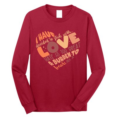 Mlk Jr I Have Decided To Stick With Love Hate Is Too Great A Burden To Bear Long Sleeve Shirt