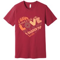 Mlk Jr I Have Decided To Stick With Love Hate Is Too Great A Burden To Bear Premium T-Shirt