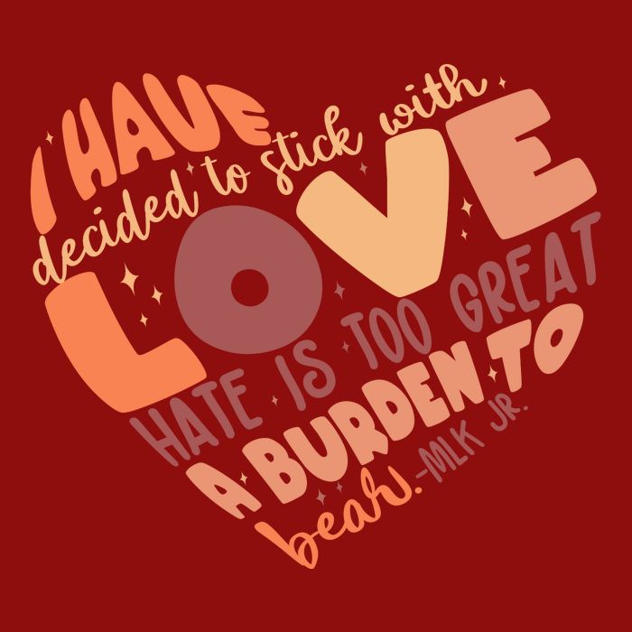 Mlk Jr I Have Decided To Stick With Love Hate Is Too Great A Burden To Bear Premium T-Shirt
