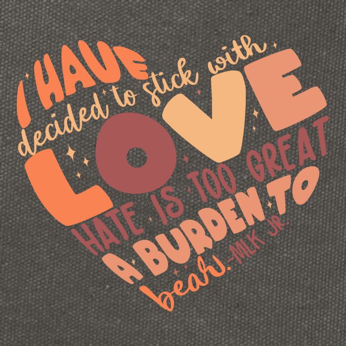 Mlk Jr I Have Decided To Stick With Love Hate Is Too Great A Burden To Bear Cotton Canvas Backpack