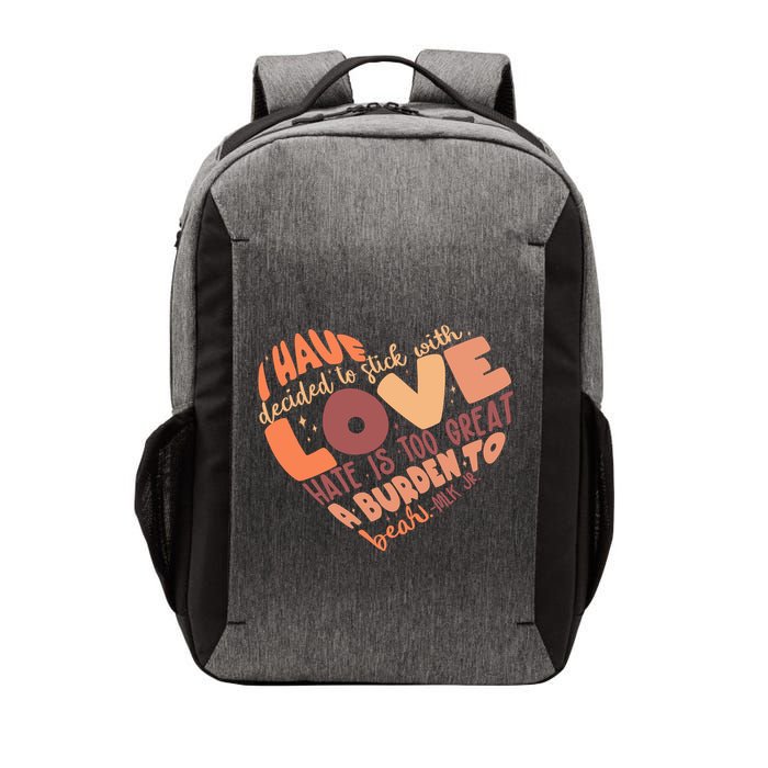 Mlk Jr I Have Decided To Stick With Love Hate Is Too Great A Burden To Bear Vector Backpack