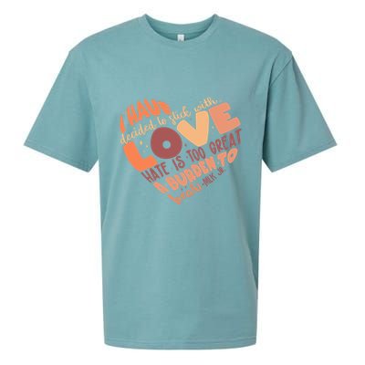 Mlk Jr I Have Decided To Stick With Love Hate Is Too Great A Burden To Bear Sueded Cloud Jersey T-Shirt