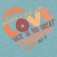 Mlk Jr I Have Decided To Stick With Love Hate Is Too Great A Burden To Bear Sueded Cloud Jersey T-Shirt