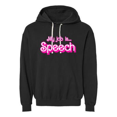 My Job Is Speech Garment-Dyed Fleece Hoodie