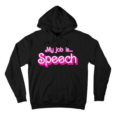 My Job Is Speech Hoodie