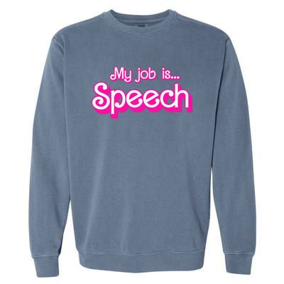 My Job Is Speech Garment-Dyed Sweatshirt