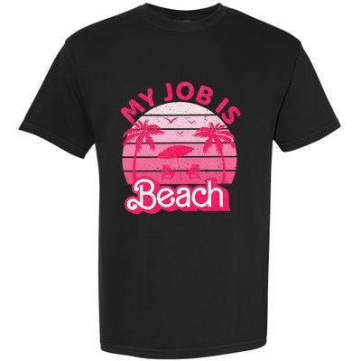 My Job Is Beach Retro Vintage Funny Gift Beach Jobs Garment-Dyed Heavyweight T-Shirt