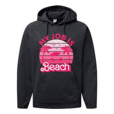 My Job Is Beach Retro Vintage Funny Gift Beach Jobs Performance Fleece Hoodie