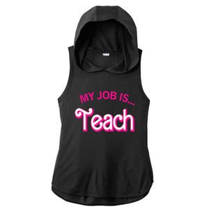 My Job Is Teach Funny Teacher Life Ladies PosiCharge Tri-Blend Wicking Draft Hoodie Tank