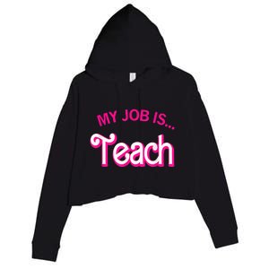 My Job Is Teach Funny Teacher Life Crop Fleece Hoodie