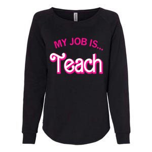 My Job Is Teach Funny Teacher Life Womens California Wash Sweatshirt