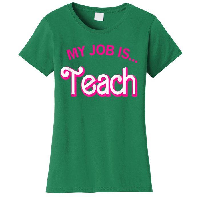 My Job Is Teach Funny Teacher Life Women's T-Shirt